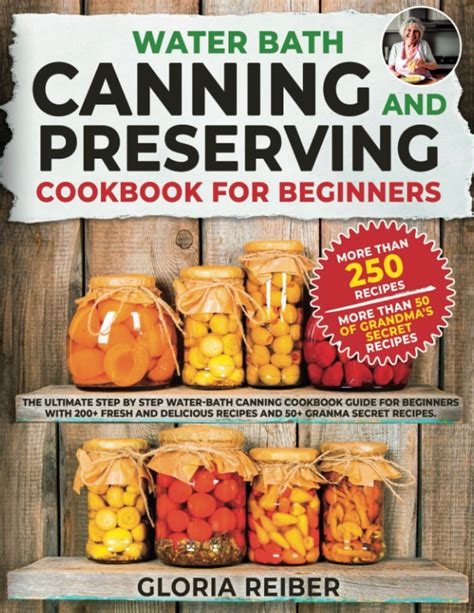 Water Bath Canning And Preserving Cookbook For Beginners The Ultimate