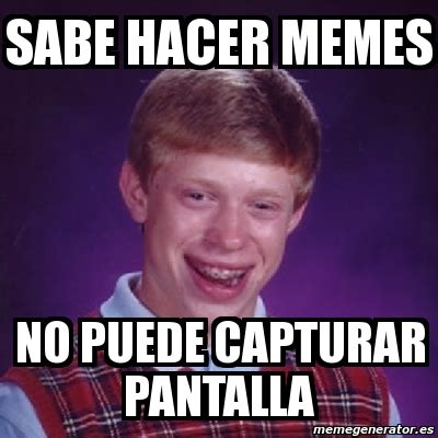 Meme Bad Luck Brian Sabe Hacer Memes No Puede Capturar Pantalla