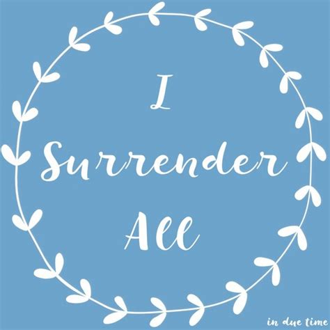I Surrender All - In Due Time