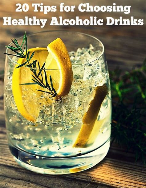 20 Tips For Choosing Healthy Alcoholic Drinks Healthy Alcoholic