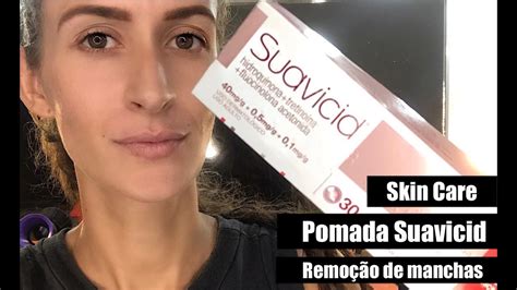 Pomada Suavicid Limpeza Remo O Das Manchas Ser Que Funciona Youtube