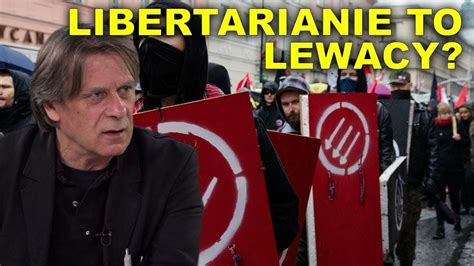 Krzysztof Karo Czy Libertarianizm To Lewactwo Czym Jest