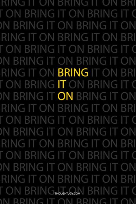 Bring It On Quotes - ShortQuotes.cc