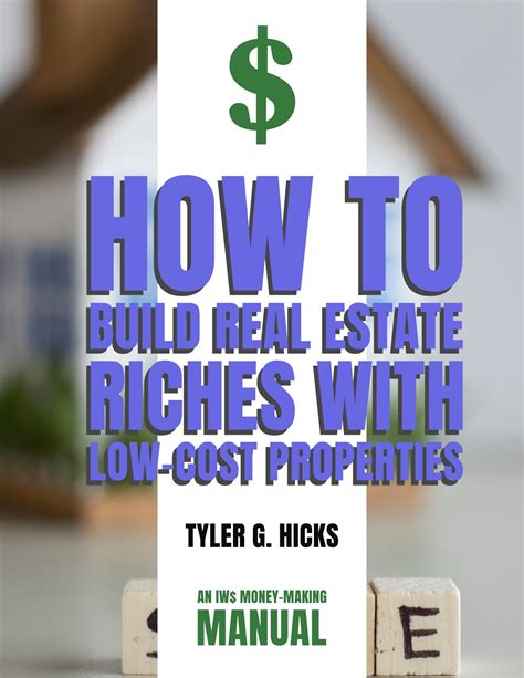 Iws How To Build Real Estate Riches With Low Cost Properties An