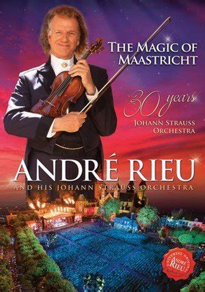 Film Andre Rieu And His Johann Strauss Orchestra The Magic Of