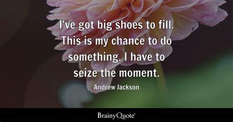 Big Shoes Quotes - BrainyQuote