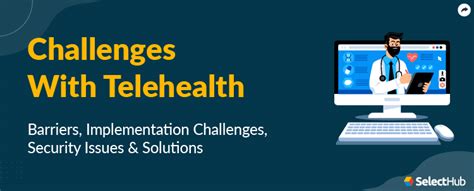 Telehealth Barriers And Challenges A Comprehensive Guide