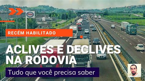 Dicas De Rodovia Aclives E Declives Em Rodovia Youtube