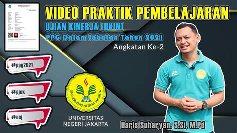 Video Praktik Pembelajaran Ujian Kinerja Ukin Ppg Dalam Jabatan