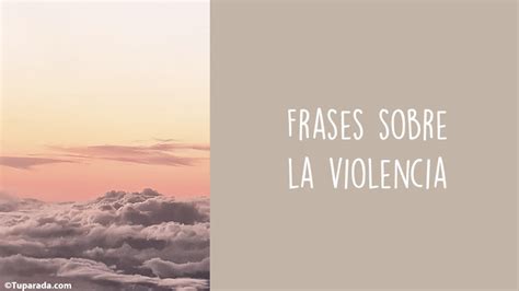 Frases De Violencia Frases C Lebres De Violencia Para Compartir