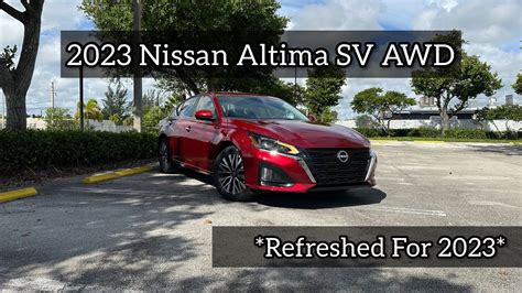 2023 Nissan Altima SV AWD Watch Out Honda Toyota YouTube