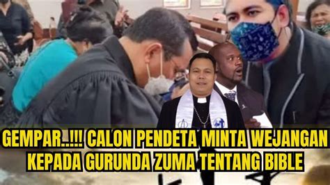 CALON PENDETA MINTA WEJANGAN PADA GURUNDA ZUMA TENTANG KITAB BIBLE