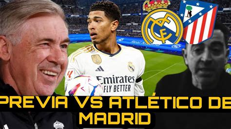 PREVIA REAL MADRID VS ATLETICO DE MADRID HAY NIVELES PARA HABLAR