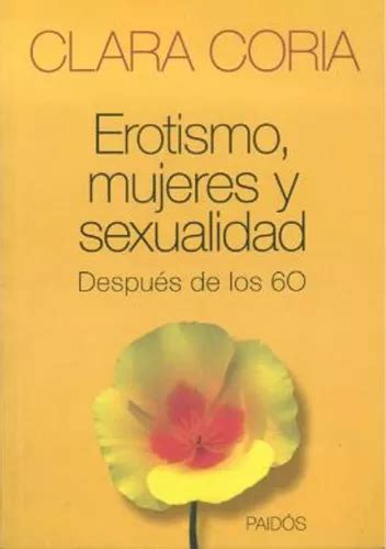 Erotismo Mujeres Y Sexualidad De Coria Clara Serie Consultorio Paidós Editorial Paidos