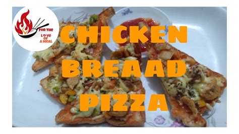 Chicken Bread Pizza Recipe Easy To Make Pizza Recipe By For The Love Of A Meal Youtube