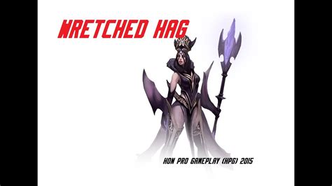 Hon Pro Wretched Hag Gameplay Mmr Ep Youtube