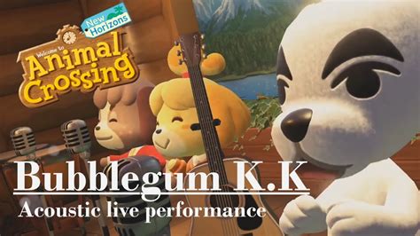 Bubblegum Kk Acoustic Version Ft Isabelle And Digby Animal Crossing