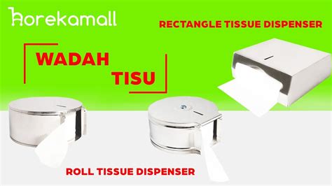 New Wadah Tisu Roll And Rectangle Tissue Dispenser Horekamall Youtube