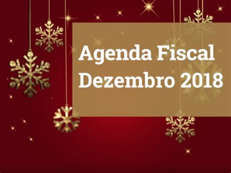 Agenda Fiscal De Dezembro De 2018 Tecniconta Contabilidade E Fiscalidade