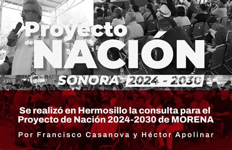 Se Realizó En Hermosillo La Consulta Para El Proyecto De Nación 2024 2030 De Morena La Cuarta