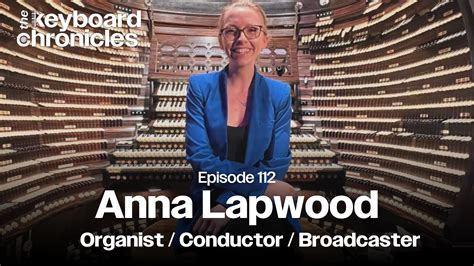 Anna Lapwood Organist Conductor Broadcaster The Keyboard Chronicles