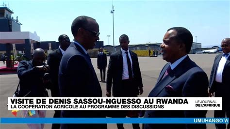 Le Pr Sident Congolais Denis Sassou Nguesso En Visite D Tat Au Rwanda