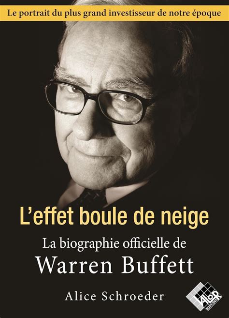 L Effet Boule De Neige La Biographie Officielle De Warren Buffet