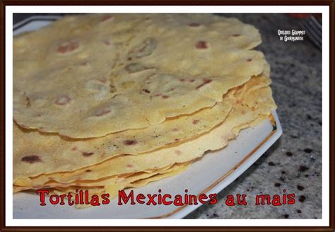 Tortillas de maïs mexicaines Recette Tortillas Tortilla mexicaine