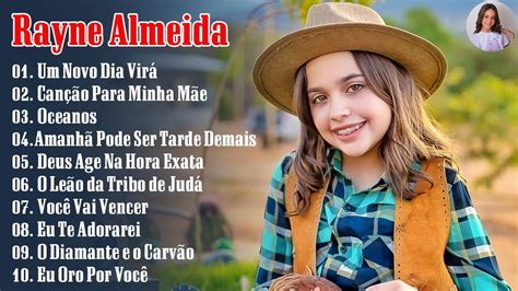 Rayne Almeida Um Novo Dia Vir S Melhores M Sicas Gospel