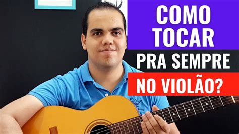 APRENDA A TOCAR A MÚSICA PRA SEMPRE Fernandinho YouTube