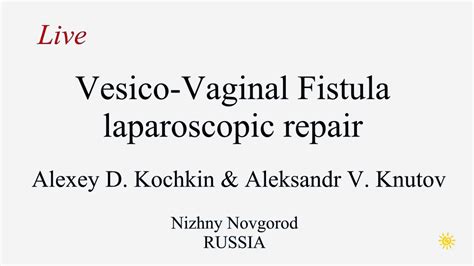 Vesico Vaginal Fistula Lap Repair Vvf Live