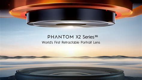 PHANTOM X2 Series World S First Retractable Portrait Lens YouTube