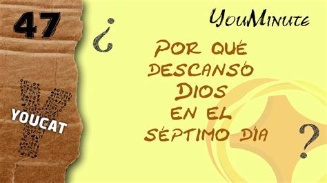 YouMinute 47 Por qué descansó Dios en el séptimo día YouTube