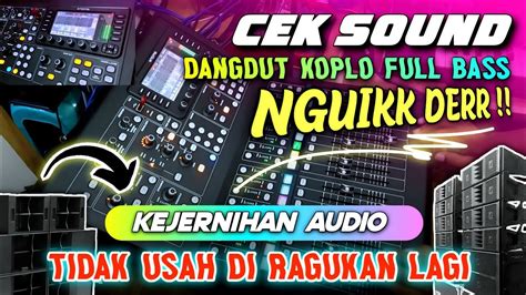 Cek Sound Dangdut Koplo Bass Glerr Super Clarity Middle Kencang