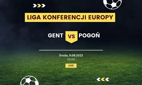 KAA Gent Pogoń Szczecin Typy kursy 9 08 2023