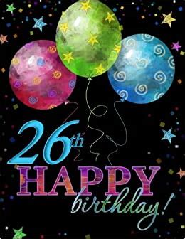 26th Happy Birthday!: Celebration Memories;26th Birthday Party Supplies ...