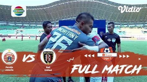 Full Match Persija Jakarta Vs Bali United Shopee Liga Vidio