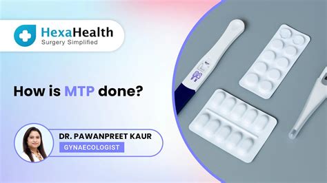 How Is The Mtp Procedure Done Hexahealth Expert Youtube