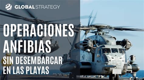 Operaciones Anfibias Sin Desembarcar En Las Playas Youtube