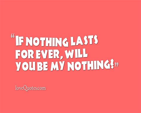 If Nothing Last Forever Love Quotes