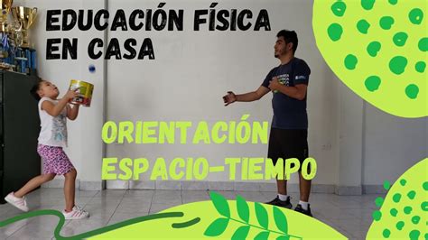 EDUCACIÓN FÍSICA en casa Orientación ESPACIO TEMPORAL 8 ejercicios