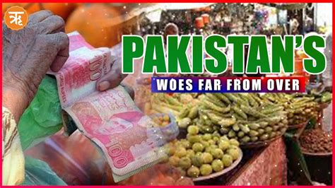 Pakistan S Woes Far From Over Imf Bailout Package Still Not Approved