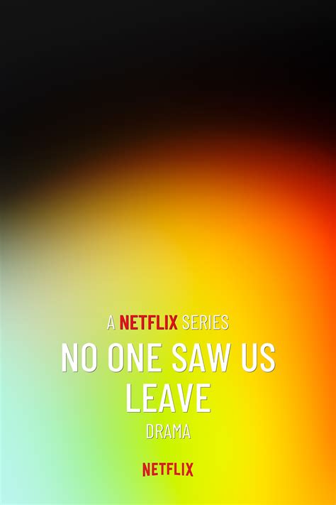 No One Saw Us Leave Limited Series | Original Release for Netflix