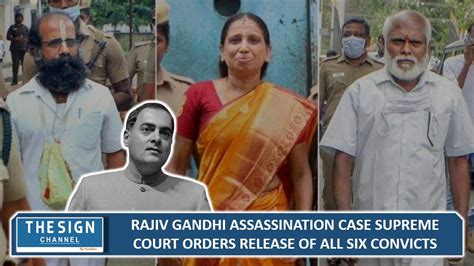 Rajiv Gandhi Assassination Case Supreme Court Orders Release Of All Six