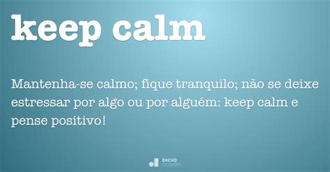 Keep calm - Dicio, Dicionário Online de Português