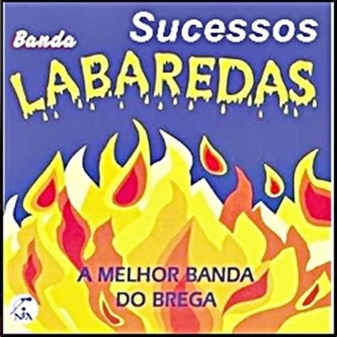 Banda Labaredas Sucessos A Melhor Banda Do Brega Brega Sua Música