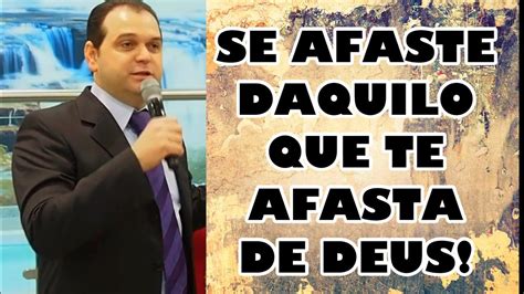 Mensagem De F Se Afaste Daquilo Que Te Afasta De Deus Youtube