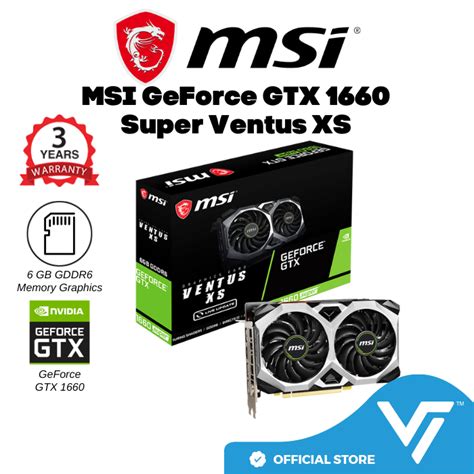 Msi Geforce Gtx 1660 Super Ventus Xs Gddr6 192 Bit Graphics Card 6gb Gddr6 1815 Mhz 3y Lazada