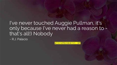 Auggie Pullman Quotes: top 15 famous quotes about Auggie Pullman