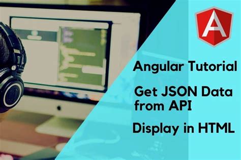 Angular Tutorial Get Json Data From Api And Display In Html How To